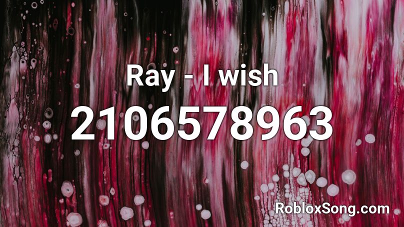 Ray - I wish Roblox ID