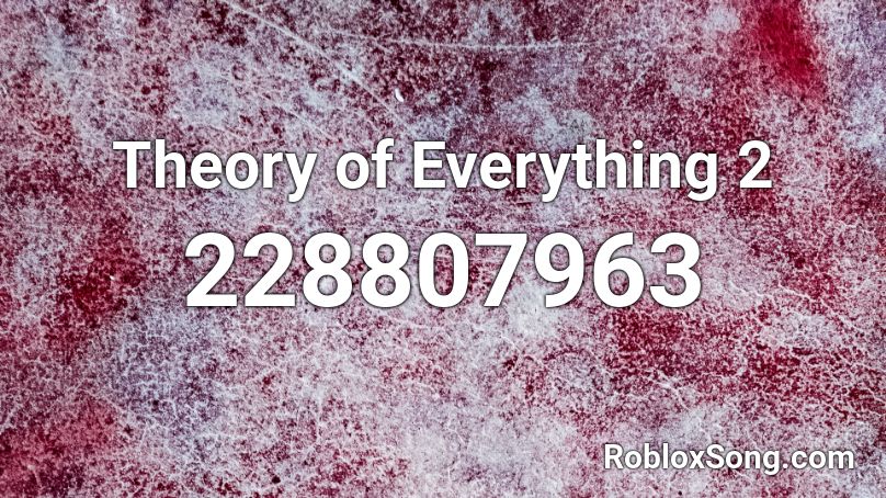 Theory of Everything 2 Roblox ID