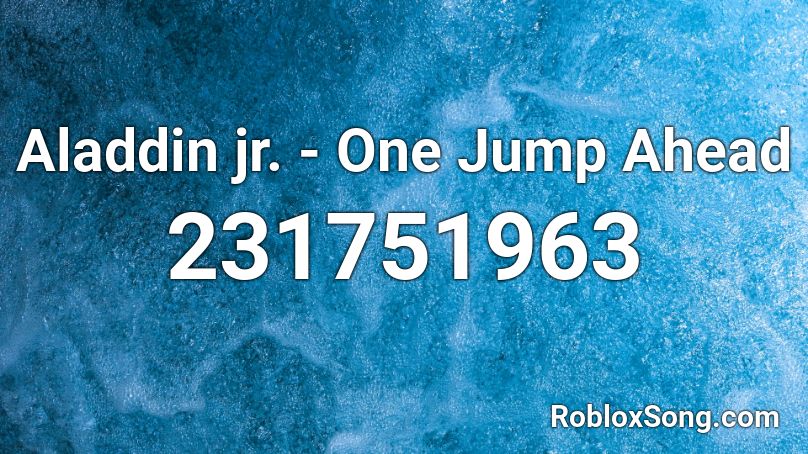 Aladdin jr. - One Jump Ahead Roblox ID