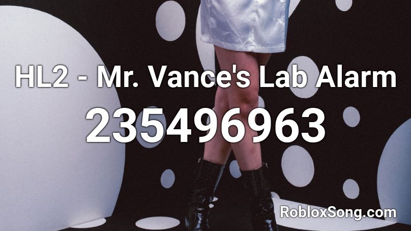 HL2 - Mr. Vance's Lab Alarm Roblox ID
