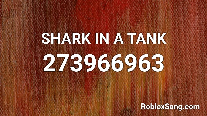 SHARK IN A TANK Roblox ID