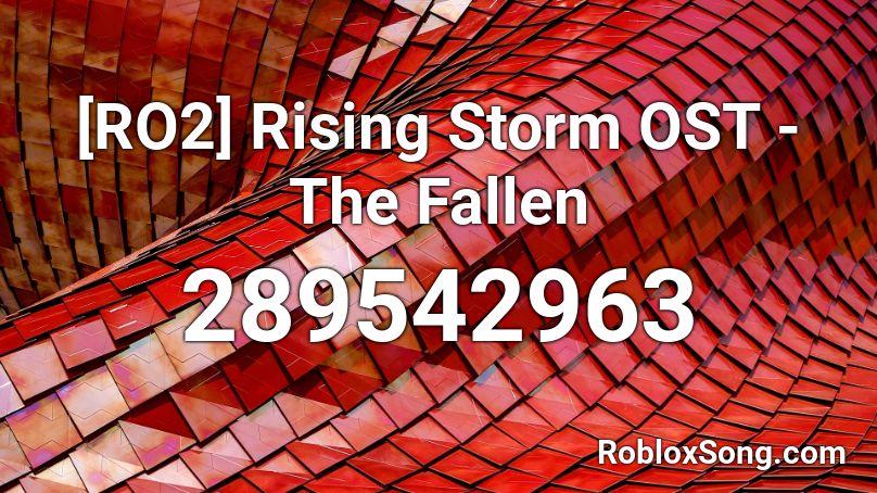 [RO2] Rising Storm OST - The Fallen Roblox ID