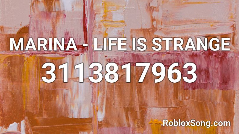 Marina Life Is Strange Roblox Id Roblox Music Codes - life is strange roblox id