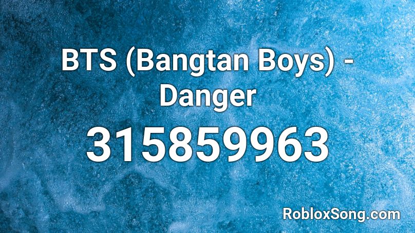 BTS (Bangtan Boys) - Danger Roblox ID