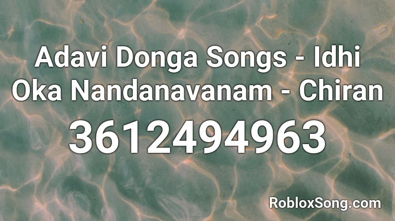 Adavi Donga Songs - Idhi Oka Nandanavanam - Chiran Roblox ID