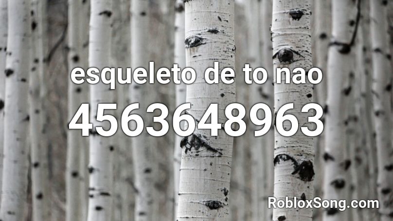 esqueleto de to nao Roblox ID