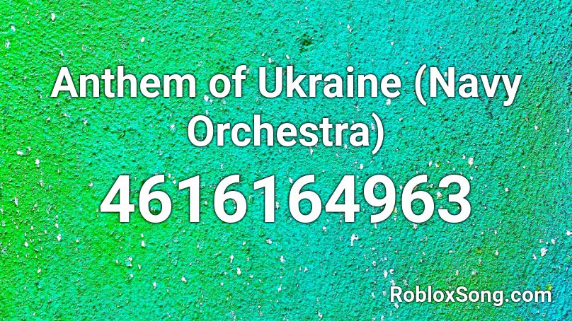 Anthem of Ukraine (Navy Orchestra) Roblox ID