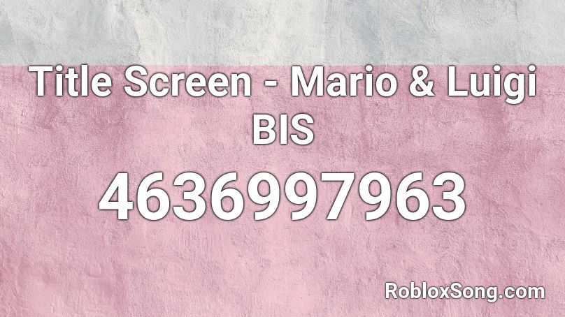 Title Screen - Mario & Luigi BIS Roblox ID
