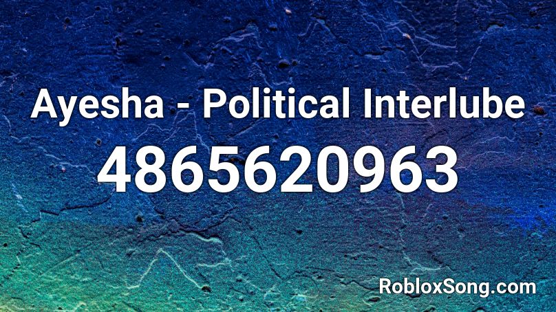 Ayesha - Political Interlube Roblox ID