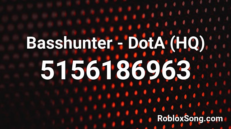 Basshunter - DotA (HQ) Roblox ID