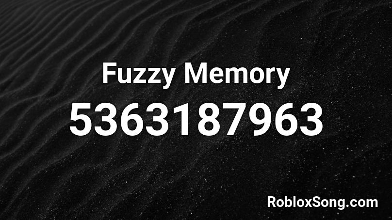 Fuzzy Memory Roblox ID