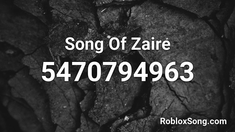 Song Of Zaire Roblox ID