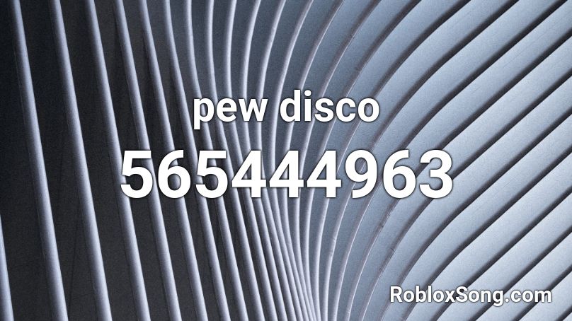 pew disco Roblox ID