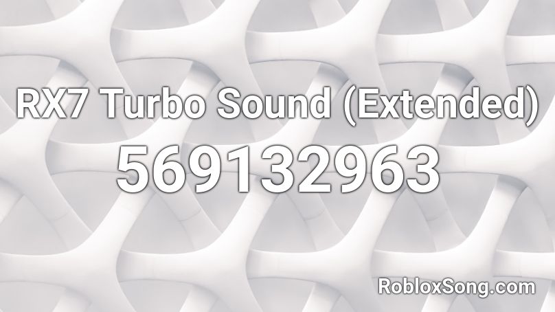 RX7 Turbo Sound (Extended) Roblox ID