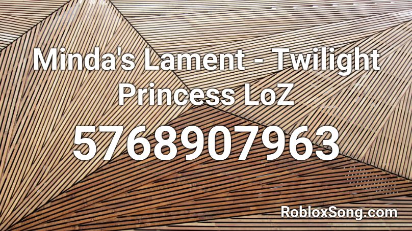 Minda's Lament - Twilight Princess LoZ Roblox ID