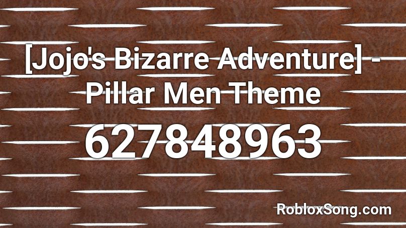 [Jojo's Bizarre Adventure] - Pillar Men Theme Roblox ID