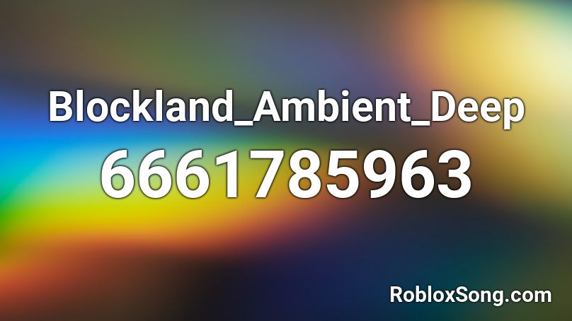 Blockland_Ambient_Deep Roblox ID