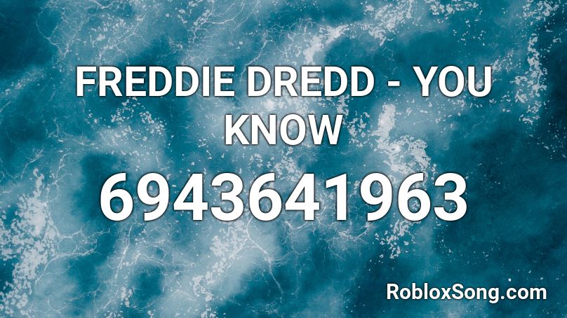 FREDDIE DREDD - YOU KNOW Roblox ID