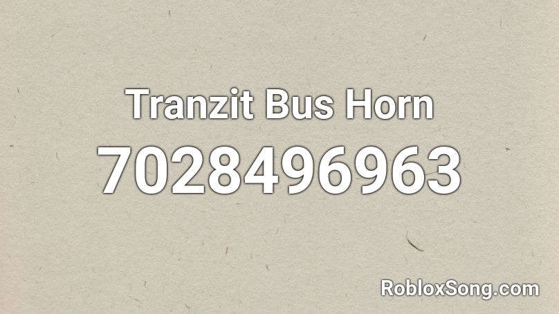 Tranzit Bus Horn Roblox ID