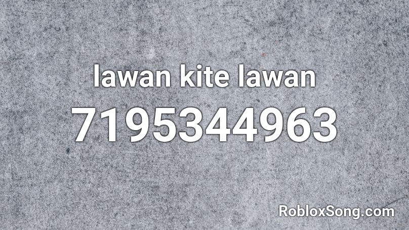 lawan kite lawan Roblox ID