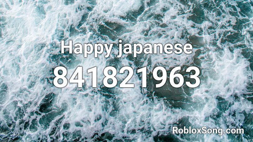 Happy japanese Roblox ID