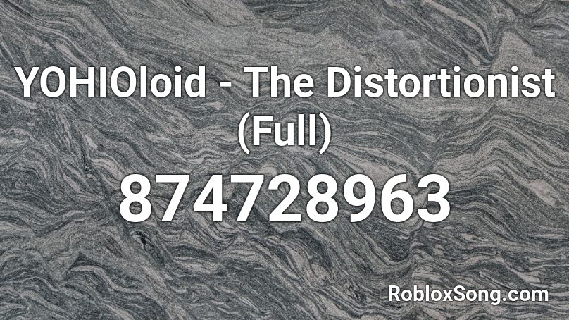YOHIOloid - The Distortionist (Full) Roblox ID
