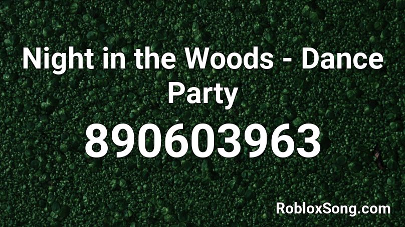Night in the Woods - Dance Party Roblox ID