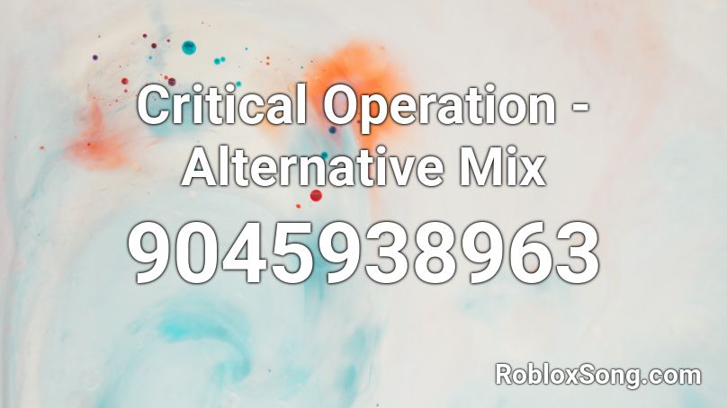 Critical Operation - Alternative Mix Roblox ID
