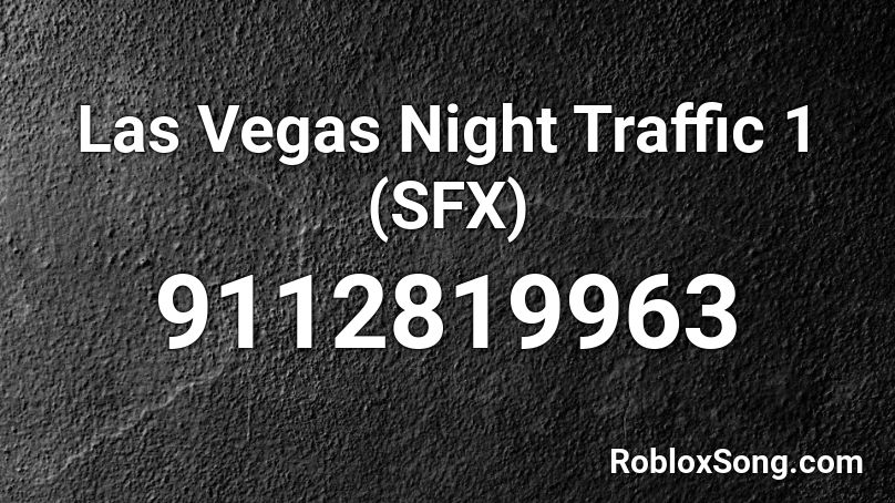 Las Vegas Night Traffic 1 (SFX) Roblox ID