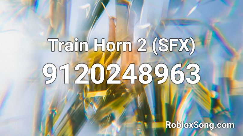 Train Horn 2 (SFX) Roblox ID