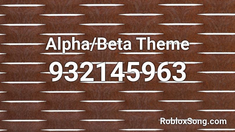 Alpha/Beta Theme Roblox ID