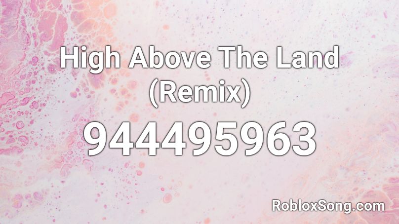 High Above The Land Remix Roblox Id Roblox Music Codes - terraria night roblox audio