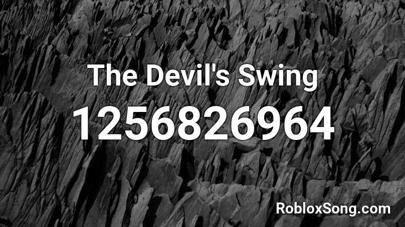 The Devil S Swing Roblox Id Roblox Music Codes - devail swig roblox song code