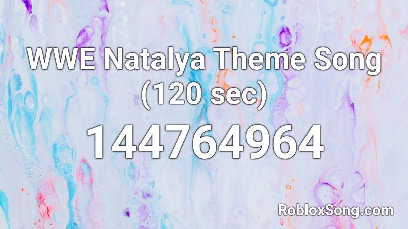 WWE Natalya Theme Song (120 sec) Roblox ID