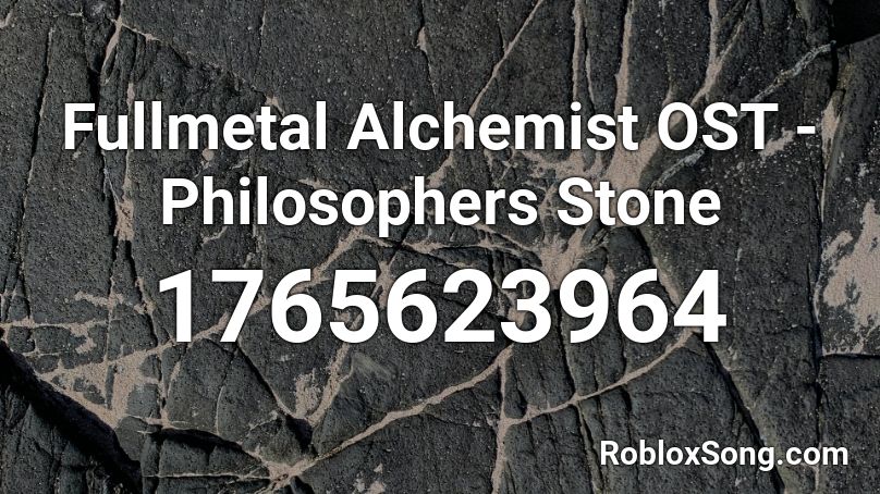 Fullmetal Alchemist OST - Philosophers Stone Roblox ID