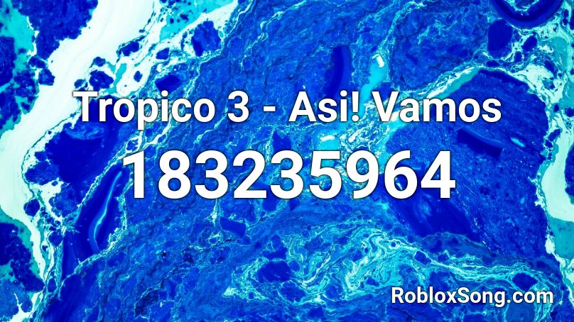 Tropico 3 Asi Vamos Roblox Id Roblox Music Codes - bart baker roblox id