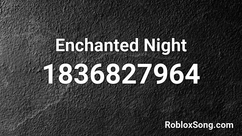 Enchanted Night Roblox ID