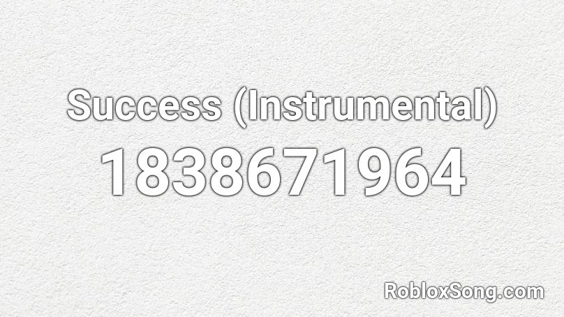 Success (Instrumental) Roblox ID