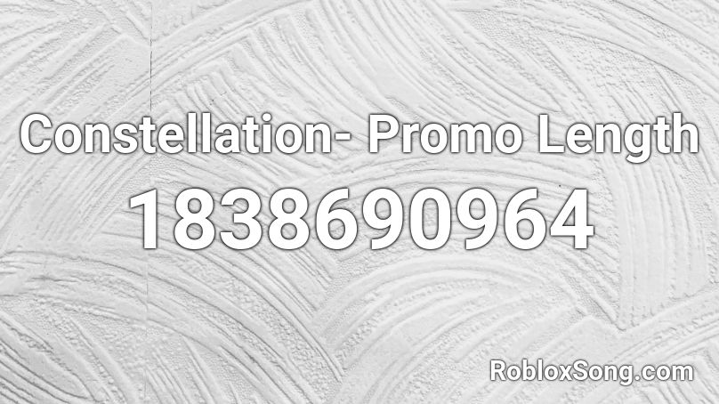 Constellation- Promo Length Roblox ID