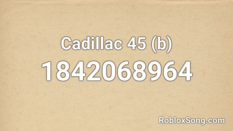 Cadillac 45 (b) Roblox ID