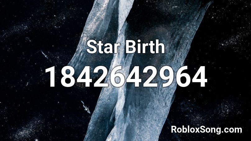 Star Birth Roblox ID