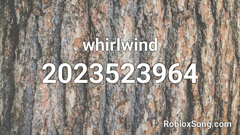 whirlwind Roblox ID