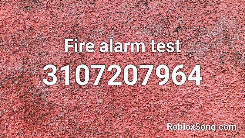 Fire alarm test Roblox ID