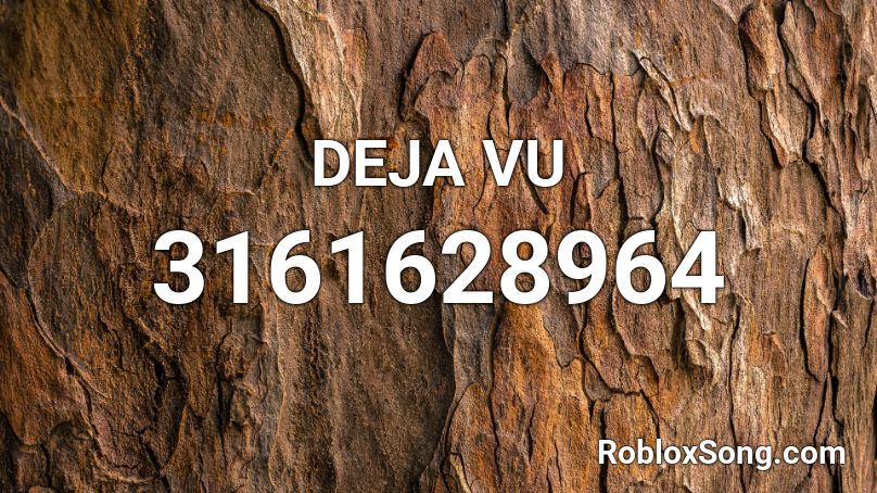 DEJA VU Roblox ID - Roblox music codes
