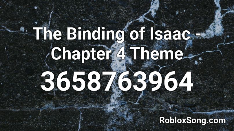 The Binding of Isaac - Chapter 4 Theme Roblox ID