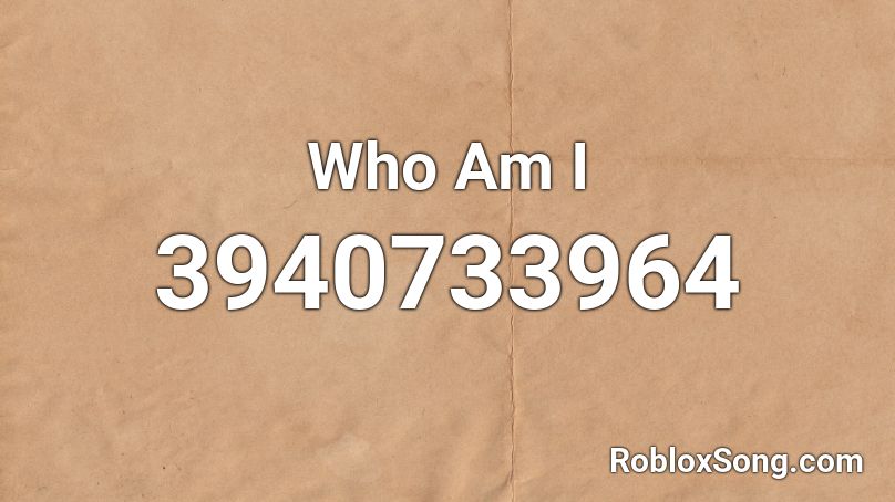 Who Am I  Roblox ID