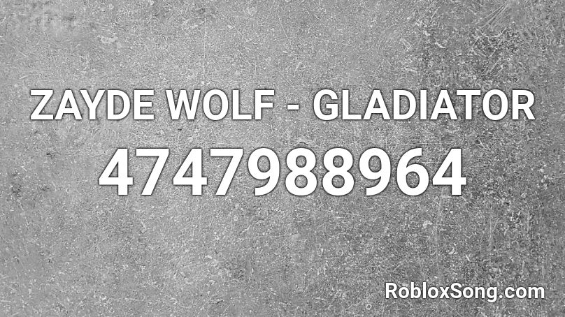 ZAYDE WOLF - GLADIATOR Roblox ID