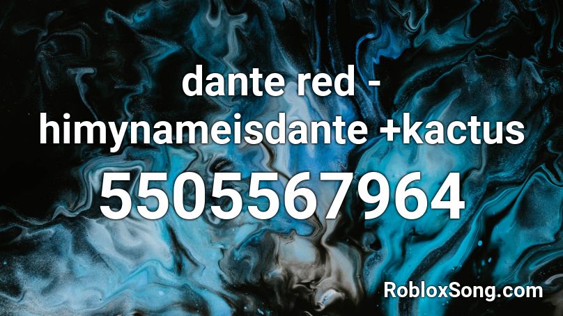 dante red - himynameisdante +kactus Roblox ID