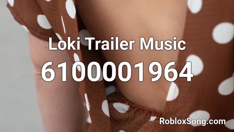 Loki Trailer Music Roblox ID