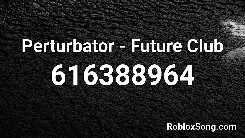 Perturbator - Future Club Roblox ID